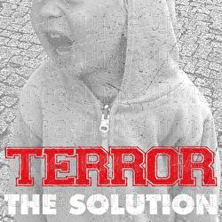 The Solution - Terror
