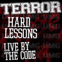 Hard Lessons / Live By The Code - Terror