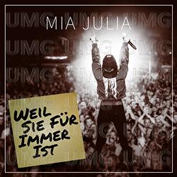 Weil sie f&uuml;r immer ist - Mia Julia