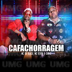 CAFACHORRAGEM - MC Du Black, MC Kevin O Chris