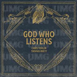 God Who Listens - Chris Tomlin, Thomas Rhett