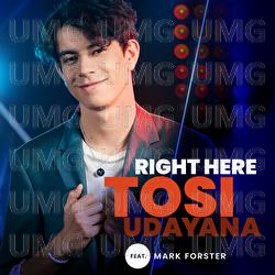 RIGHT HERE - Tosi Udayana, Mark Forster