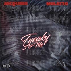 Freaky As Me - Jacquees, Mulatto