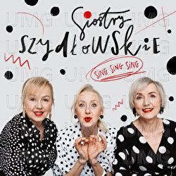 Sing Sing Sing - Siostry Szydłowskie
