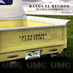 Voy Pa&rsquo;Arriba Y Con Viada - Banda El Recodo De Cruz Liz&aacute;rraga