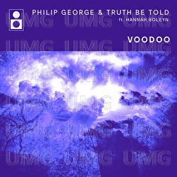 Voodoo - Philip George, Truth Be Told, Hannah Boleyn