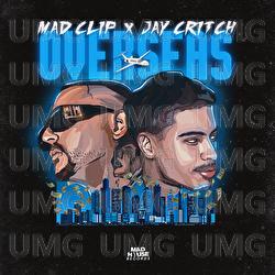 Overseas - Mad Clip,  Jay Critch, Mike G