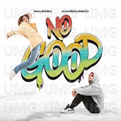 NO GOOD - Malerba, MamboLosco