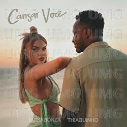 Cansar Você - Luísa Sonza, Thiaguinho