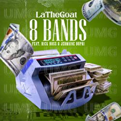 8 Bands - LaTheGoat, Rick Ross, Jermaine Dupri