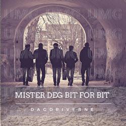 Mister deg bit for bit - Dagdriverne