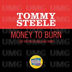 Money To Burn - Tommy Steele