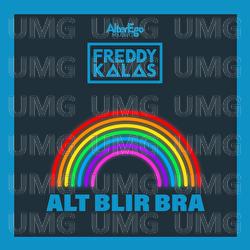 Alt Blir Bra - Freddy Kalas