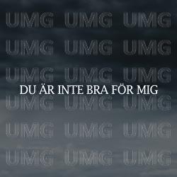 DU &Auml;R INTE BRA F&Ouml;R MIG - Rasmus Gozzi, Angelina Unda