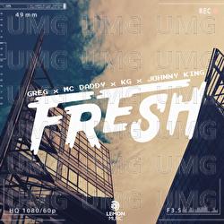 Fresh - Greg, KG, Johnny King