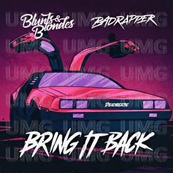 Bring It Back - Blunts & Blondes, Badrapper