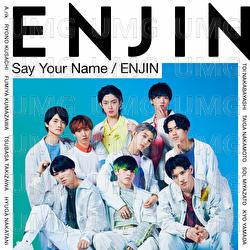 Say Your Name / Enjin - ENJIN