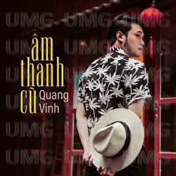 Am Thanh Cu - Quang Vinh