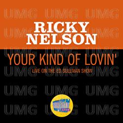 Your Kind Of Lovin' - Ricky Nelson