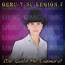 &iquest;De Qui&eacute;n Me Enamoro? - Geru Y Su Legi&oacute;n 7