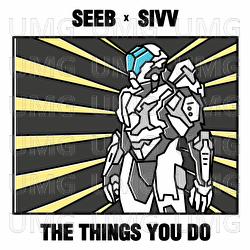 The Things You Do - Seeb, SIVV