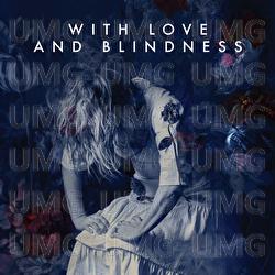 With Love And Blindness - Sarah Neufeld