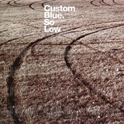 So Low - Custom Blue