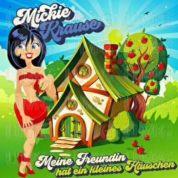 Meine Freundin hat ein kleines H&auml;uschen - Mickie Krause