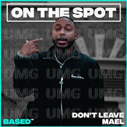 Don&rsquo;t Leave - MAEL