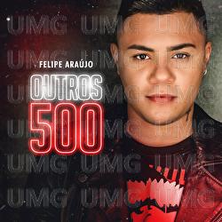 Outros 500 - Felipe Ara&uacute;jo