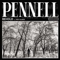 Behold - Pennell, Matt Gilman