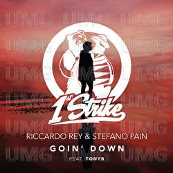 Goin' Down - Riccardo Rey, Stefano Pain, Tony B