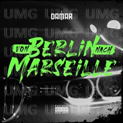 Von Berlin nach Marseille - Damar