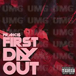 First Day Out - Franci$