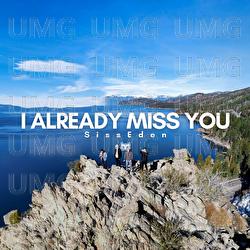 I Already Miss You - SissEden