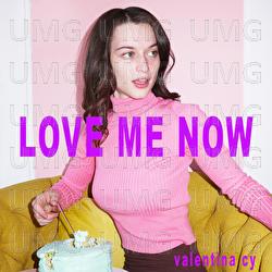 Love Me Now - valentina cy