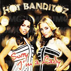 Sorry I'm A Lady - Hot Banditoz