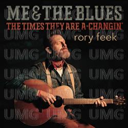 Me & The Blues / The Times They Are A-Changin&rsquo; - rory feek