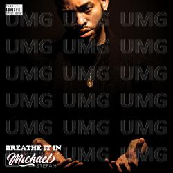 Breath It In - Michael Stefan, Hyphen The Chop Gawd
