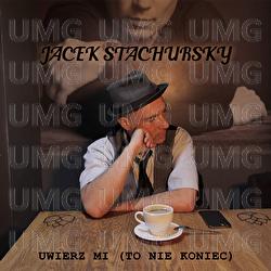 Uwierz Mi (To Nie Koniec) - Jacek Stachursky