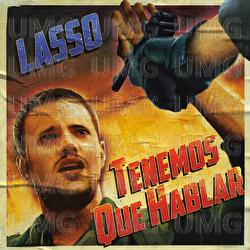 Tenemos que Hablar - Lasso