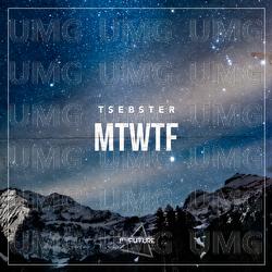 MTWTF - Tsebster