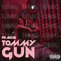 Tommy Gun - Franci$