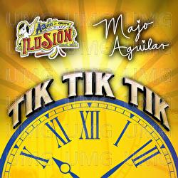 Tik Tik Tik - Aar&oacute;n Y Su Grupo Ilusi&oacute;n, Majo Aguilar
