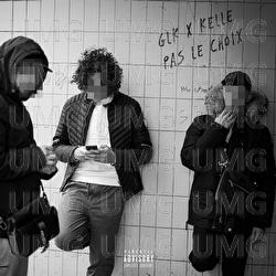 Pas le choix - GLK, Kelle
