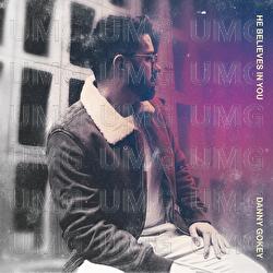 He Believes In You - Danny Gokey