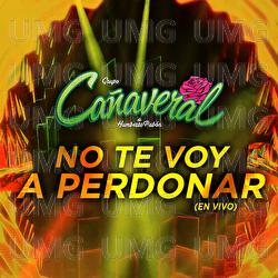 No Te Voy A Perdonar - Grupo Ca&ntilde;averal De Humberto Pab&oacute;n
