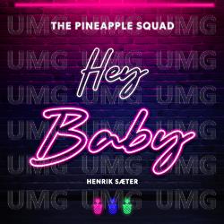 Hey Baby - The Pineapple Squad, Henrik S&aelig;ter