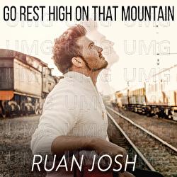 Go Rest High On That Mountain - Ruan Josh