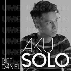 Aku Solo - Rief Daniel